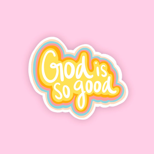 God Is So Good Sticker