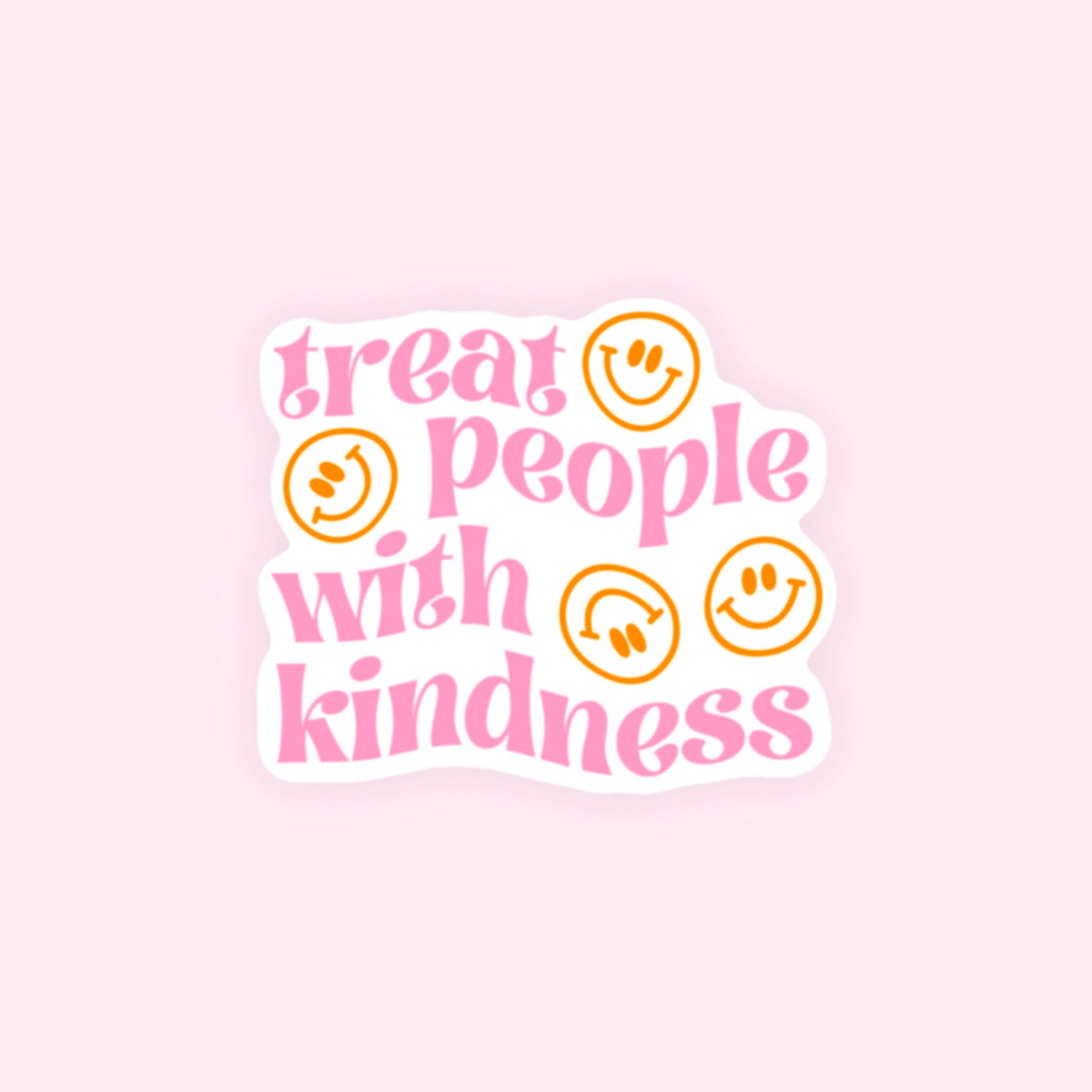 Treat People with Kindness Sticker
